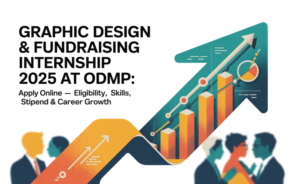 Graphic Design & Fundraising Internship 2025 at ODMP: Apply Online – Eligibility, Skills, Stipend & Career Growth
