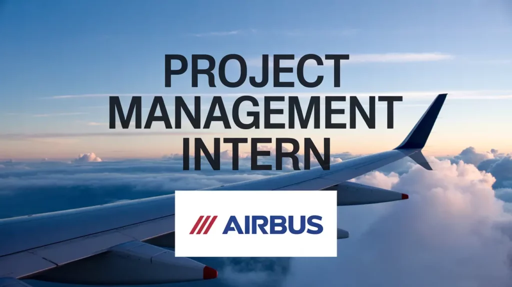 Project Management Internship at AIRBUS, [₹25K - ₹33K/month] Bangalore Apply Today