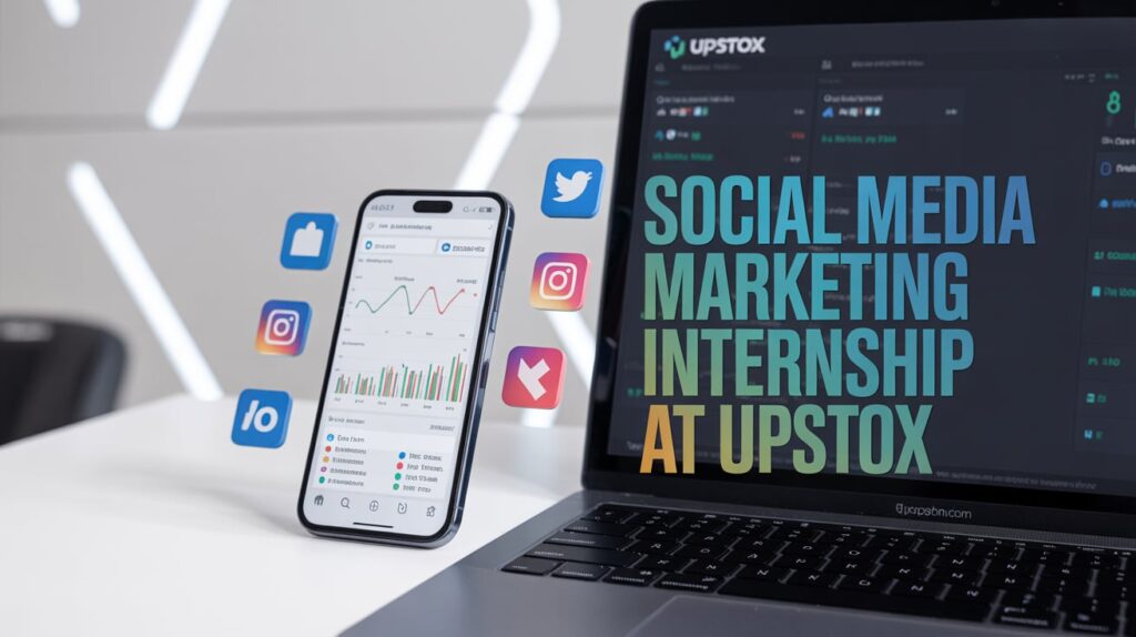 Social Media Marketing Internship at Upstox, [Stipend Rs. ₹21K - ₹33K/month] Apply!