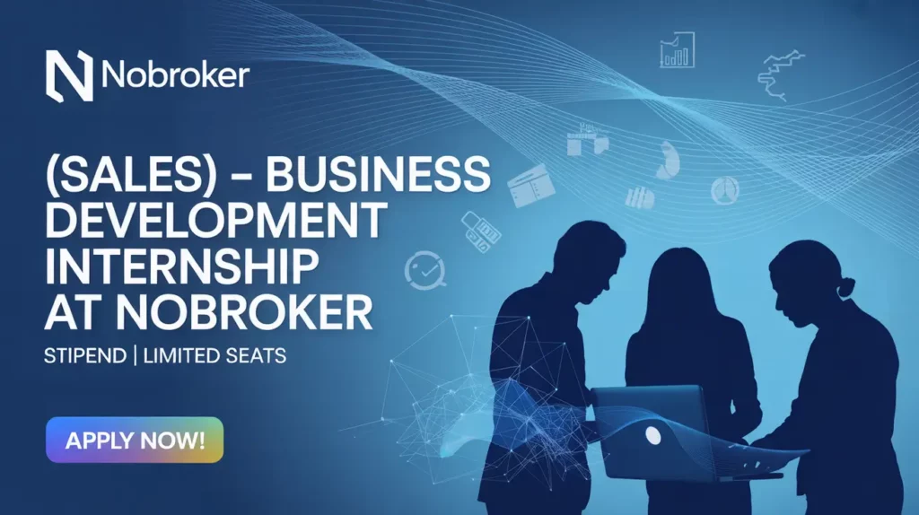 (Sales) - Business Development Internship at NoBroker [Stipend Rs. 20k Monthly] Apply by 4 Dec