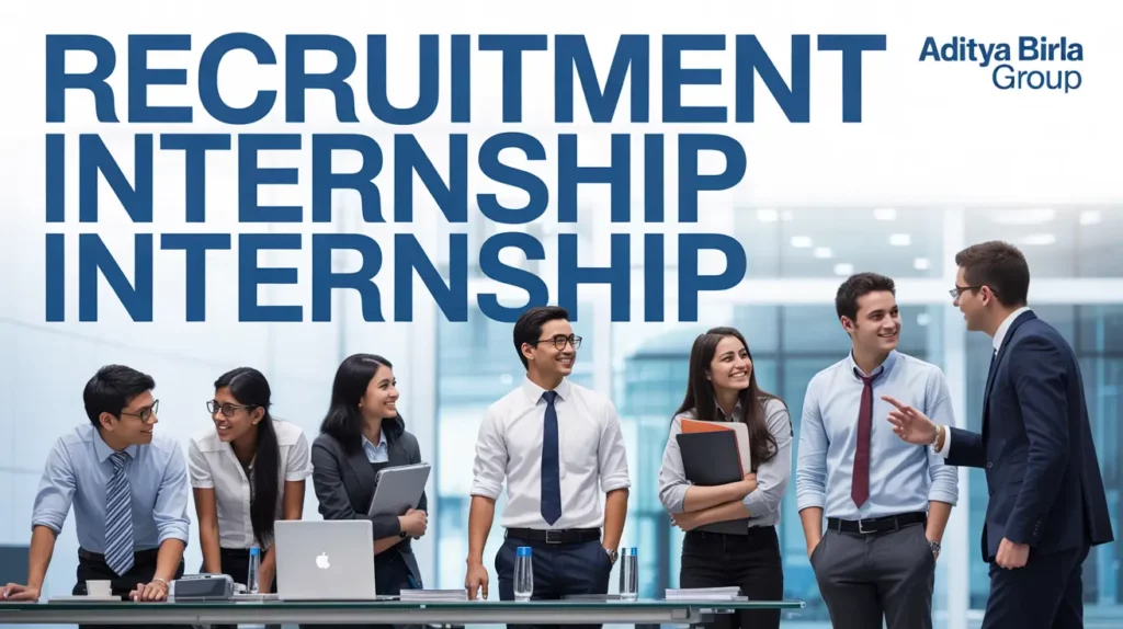 Recruitment Internship at Aditya Birla Group,  [Stipend Rs. 15k Month] Apply Now in 2025