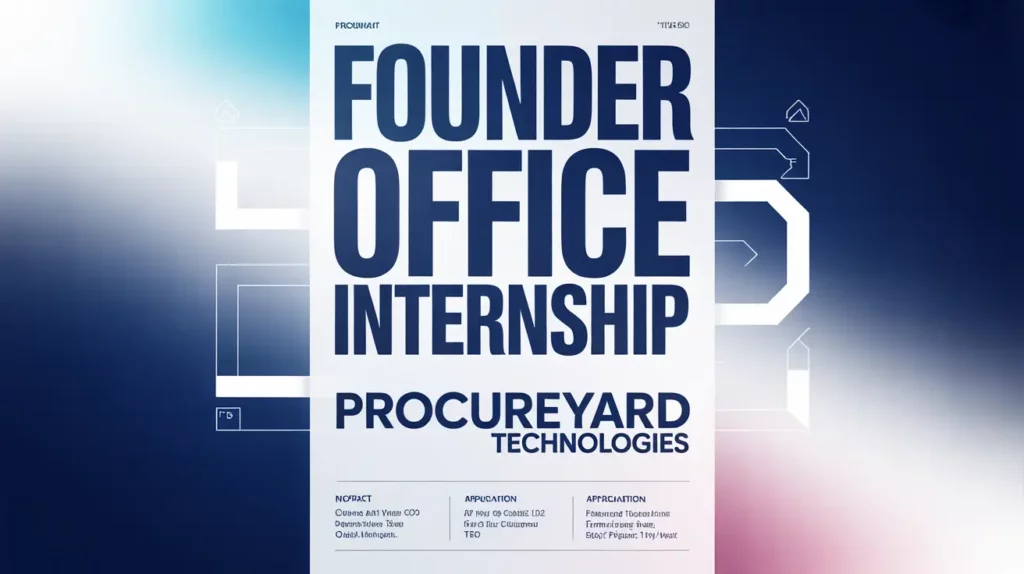 Founder Office Internship by ProcureYard Technologies [In-Office, With Stipend] Apply Today!