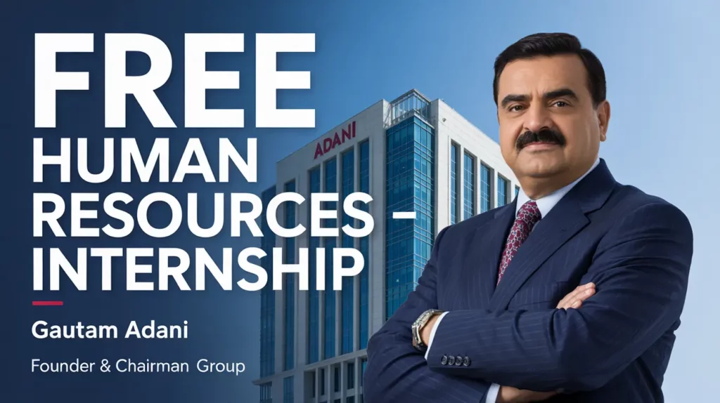 Free Human Resources - Internship at Adani Group, Stipend Upto Rs. 20k Month, Apply!