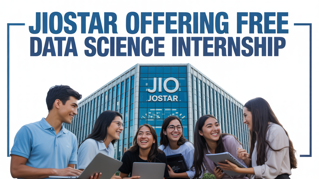JioStar Offering Free Data Science Internship (6-Months Internship) Apply Now in 2025