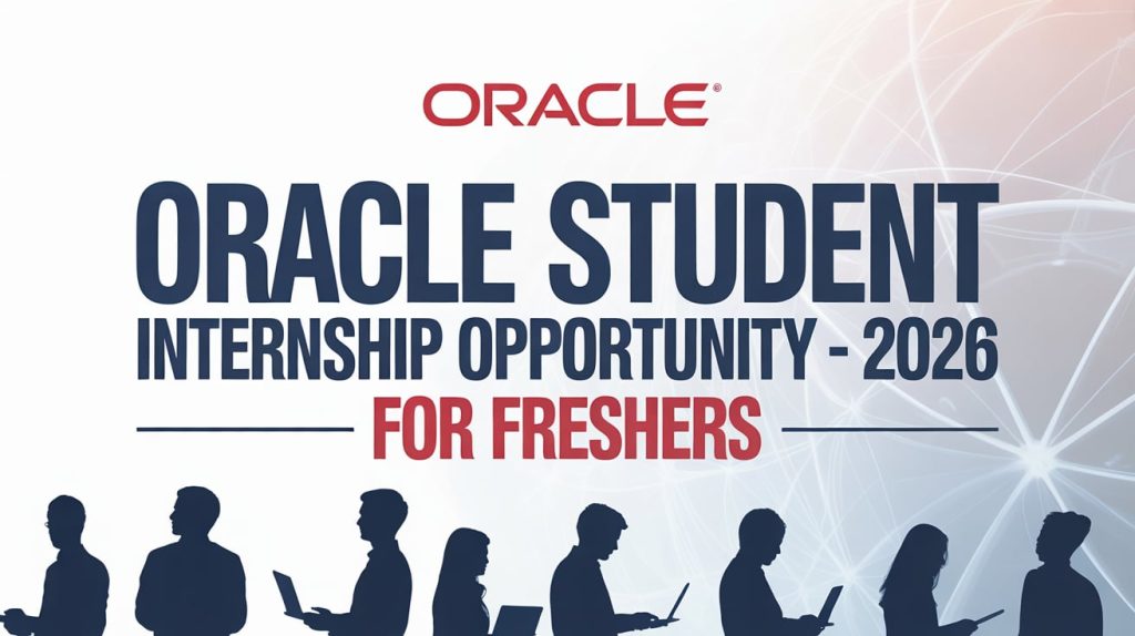 Oracle Student Internship Opportunity - 2026 for for Freshers [0 to 2+ years] Apply Now in 2025