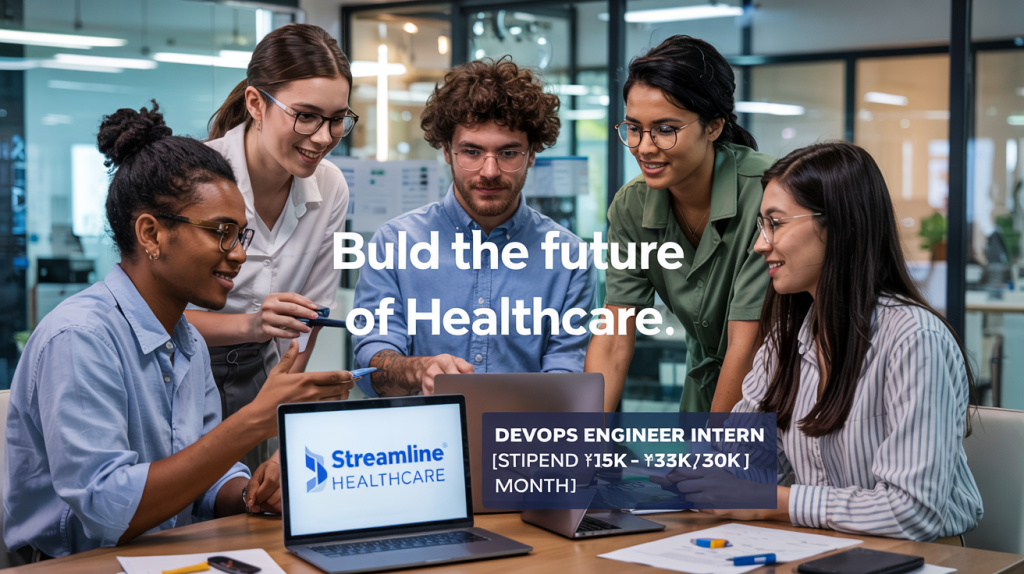Streamline Healthcare is hiring a DevOps Engineer Intern [Stipend ₹15K - ₹30K/month] Apply!!