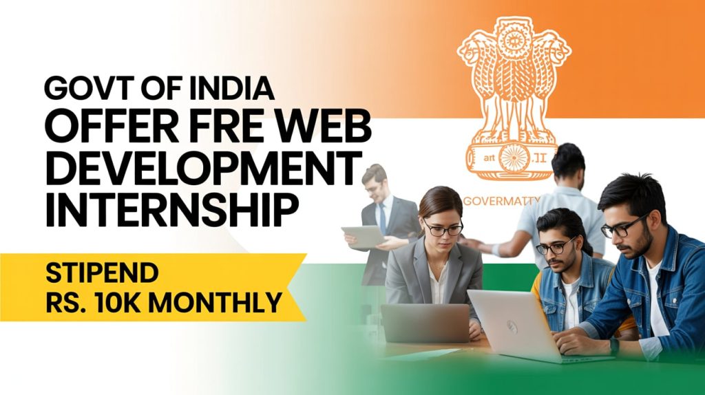 Govt Of India Offer Free Web Development Internship, Stipend Rs. 10k Monthly, Delhi Apply by 1 Jan 2026