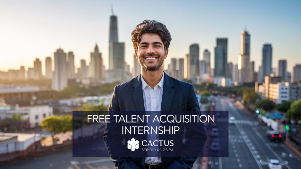 Are you an aspiring HR professional hunting for a Free Talent Acquisition Internship that pays well and builds real-world skills? Look no further! CACTUS, a leading global scientific communications firm, is offering a free Talent Acquisition Internship in Mumbai with an impressive stipend of ₹2-3 LPA. This is your golden opportunity to dive into recruitment, sourcing top talent, and kickstarting your career in human resources.