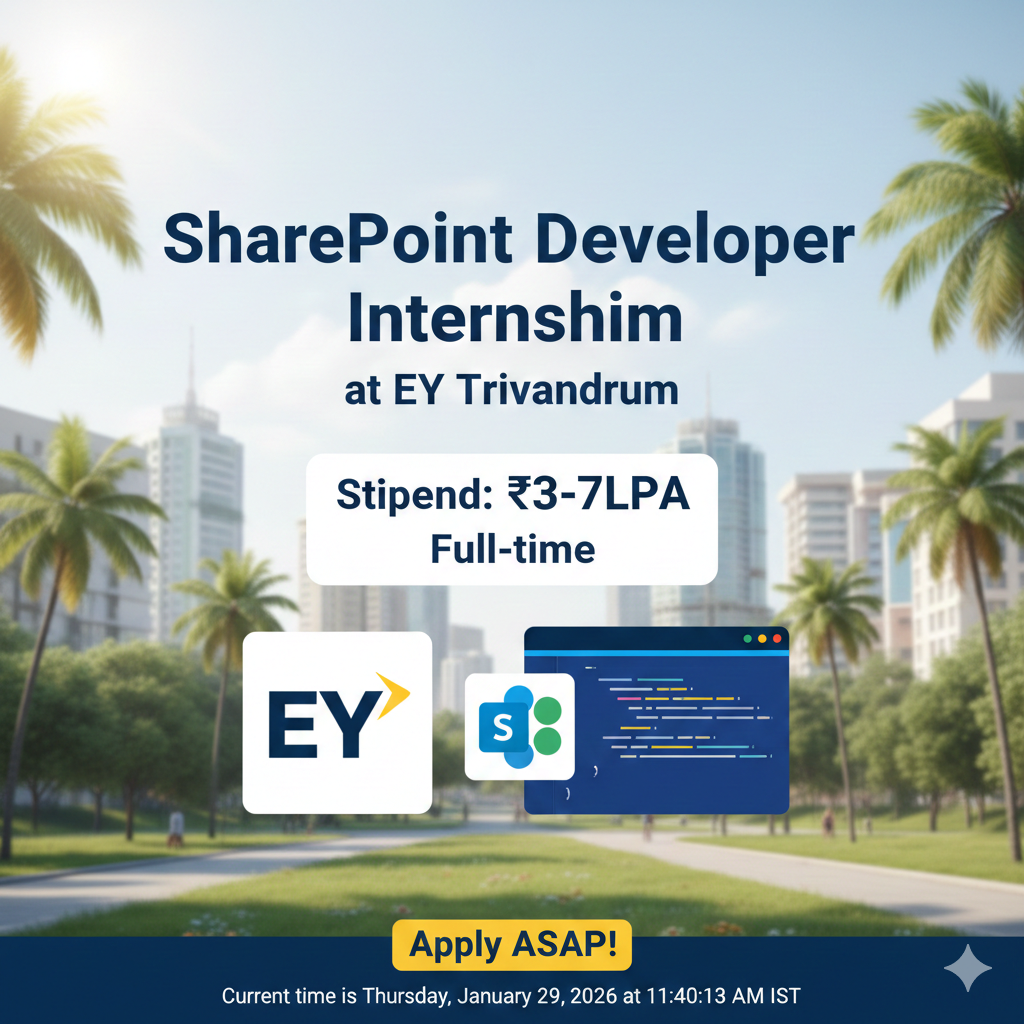 SharePoint Developer Internship at EY Trivandrum | Stipend Rs. ₹3-7LPA full-time Apply ASAP!