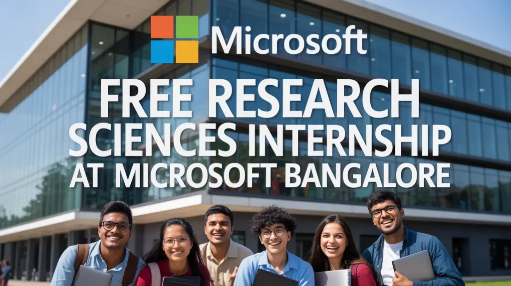 Free Research Sciences Internship at Microsoft Bangalore | Stipend Rs. - ₹10-18 LPA | Apply!