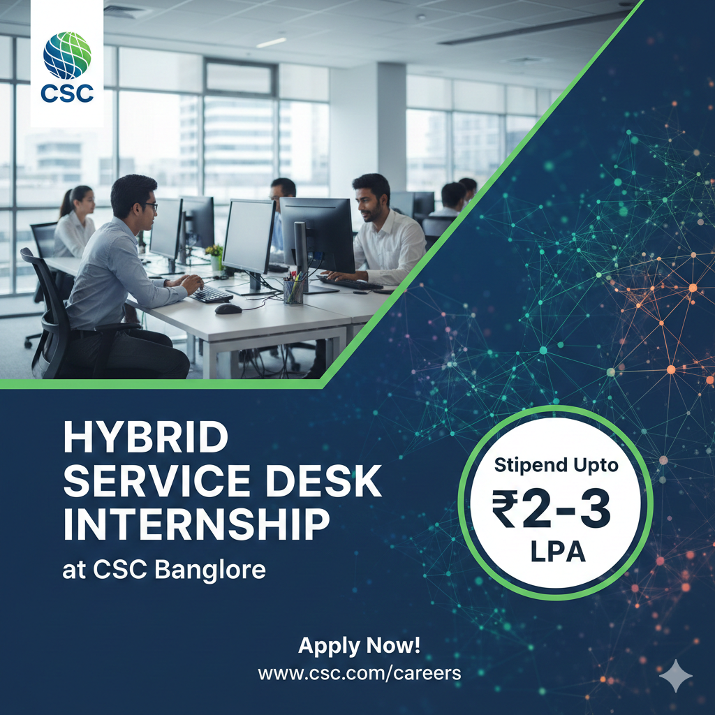 Hybrid Service Desk Internship at CSC Bangalore - Stipend Upto Rs. ₹2-3 LPA | Apply Now in 2026